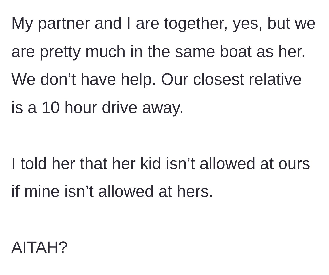 Story part 6 - The narrator points out their own lack of childcare help and permanently bans the neighbor's child unless the arrangement becomes reciprocal.