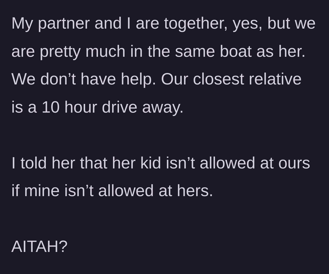Story part 6 - The narrator points out their own lack of childcare help and permanently bans the neighbor's child unless the arrangement becomes reciprocal.