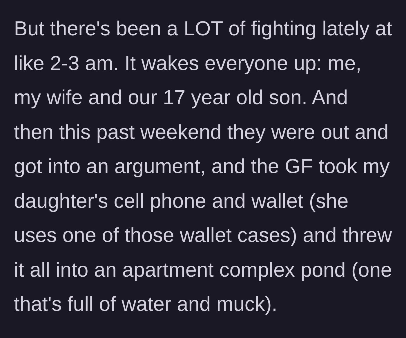 Story part 2 - The girlfriend throws the daughter's phone and wallet into a swampy pond during a screaming match that woke the entire family.