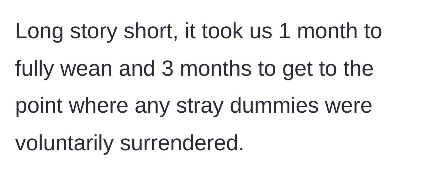 Story part 3 - It took a total of four months of discipline to fully wean the toddler and ensure they voluntarily surrendered stray pacifiers.