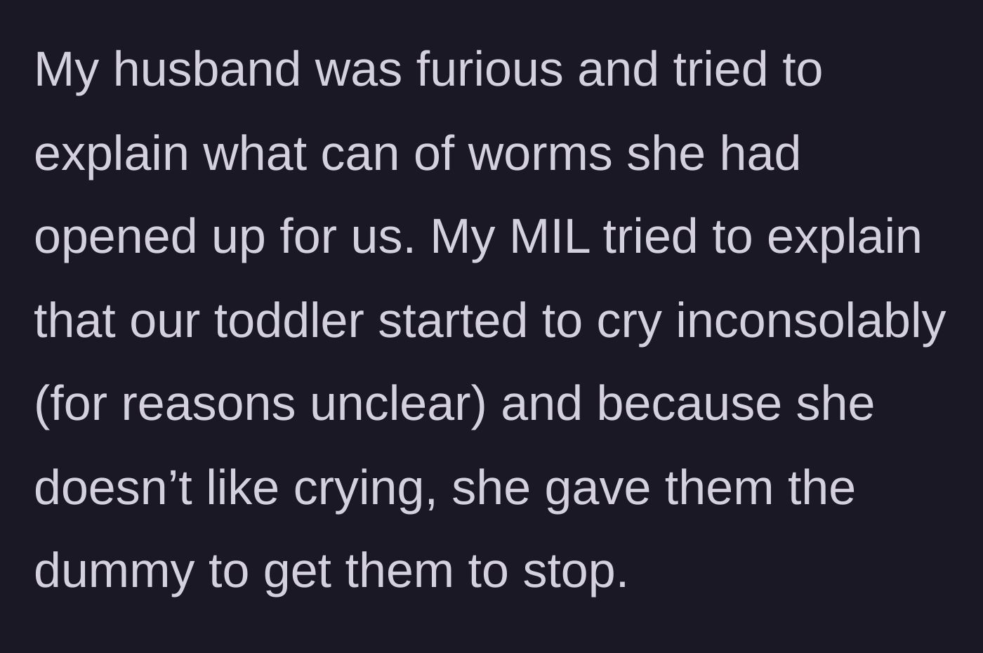 Story part 5 - The husband confronts the MIL, who admits she gave the pacifier to the toddler just to stop them from crying.