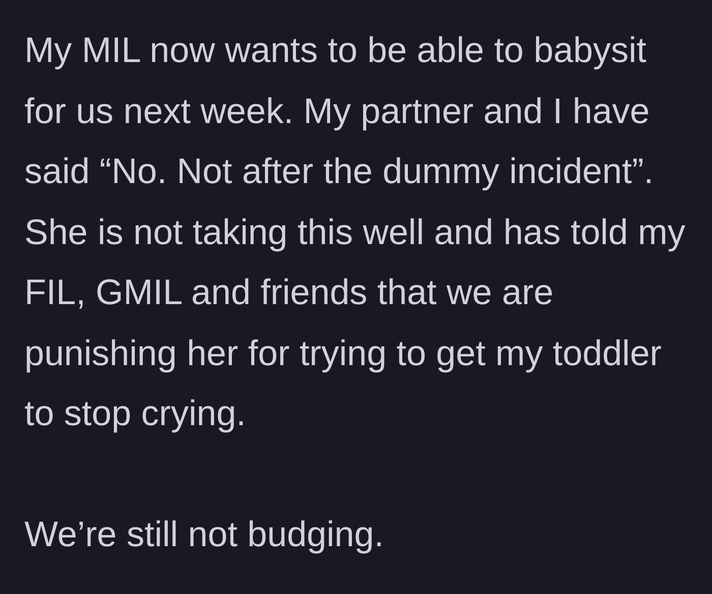 Story part 8 - The MIL demands to babysit again, gets rejected by the parents, and complains to the extended family that she is being punished.