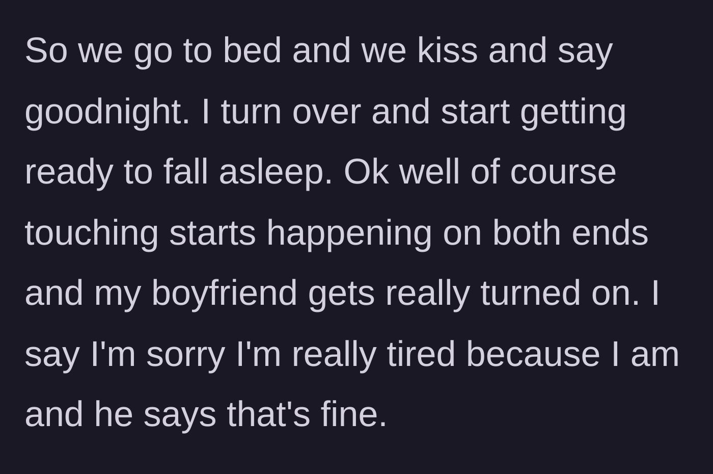 Story part 3 - The couple gets into bed, touching begins, but she communicates her exhaustion and he verbally accepts it.