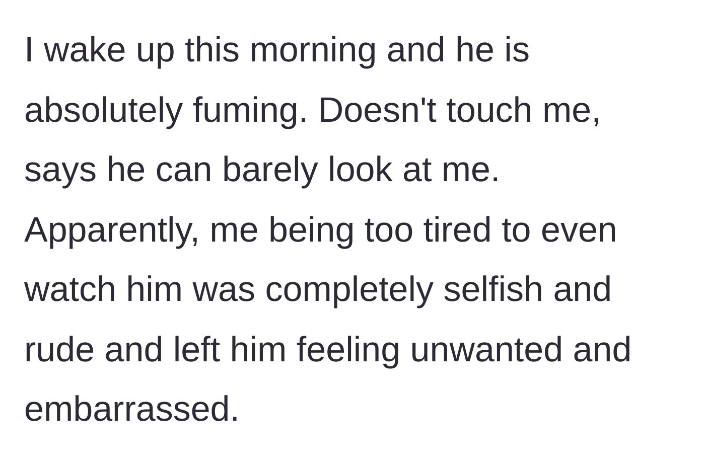 Story part 5 - The next morning, the boyfriend gives the silent treatment and claims he was left feeling unwanted and embarrassed.