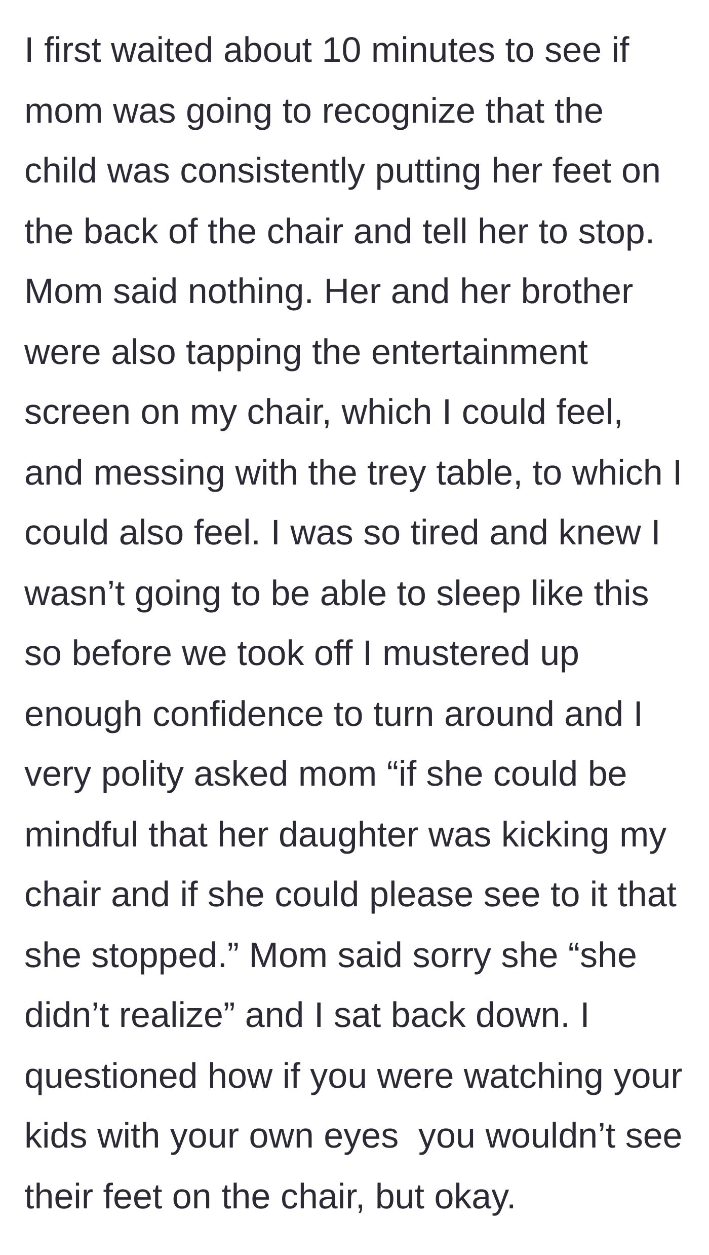 Story part 2 - The frustrated passenger turning around to politely ask the mother to stop her child from kicking the seat, while the kids mess with the tray table and screen.