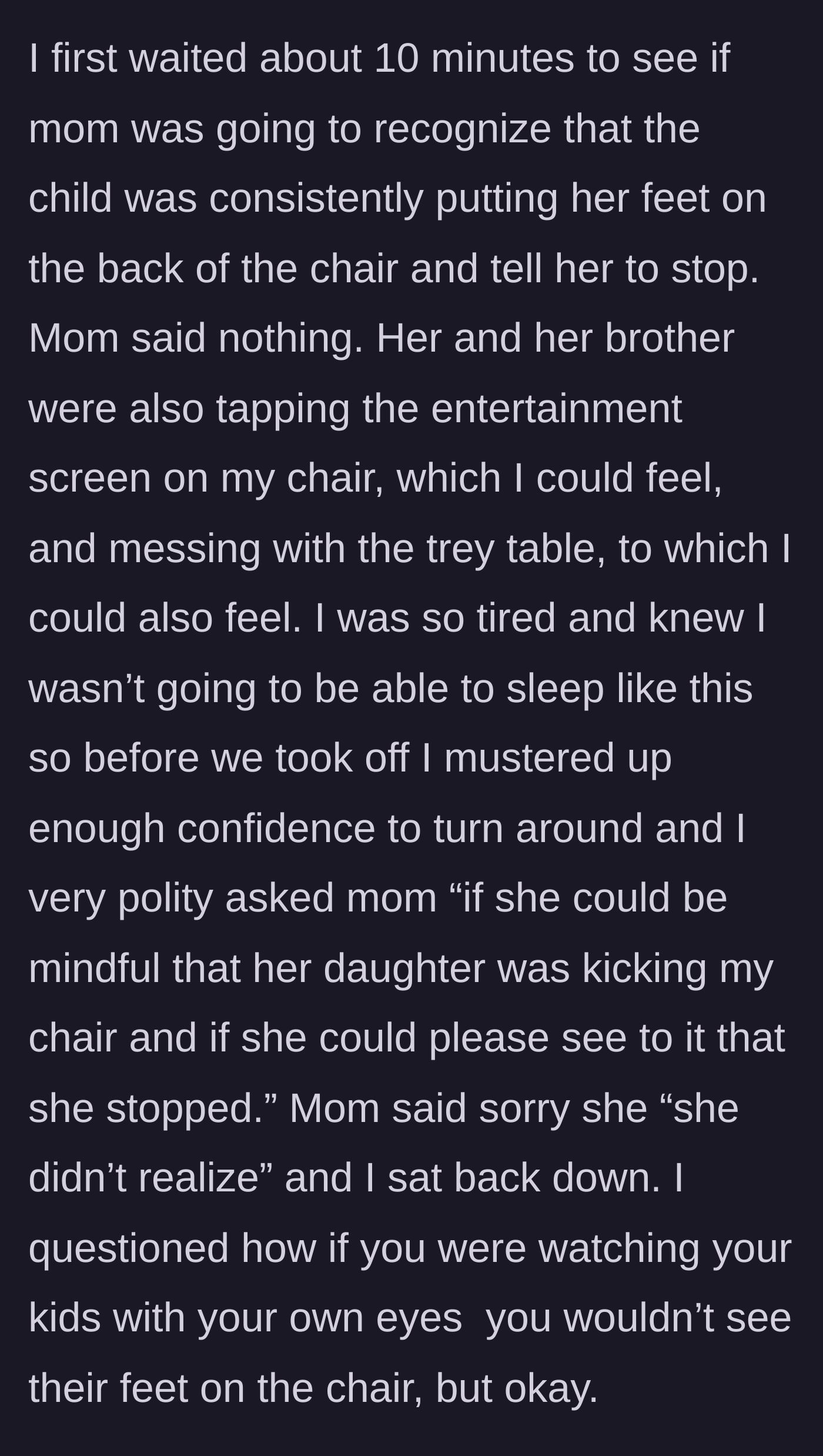 Story part 2 - The frustrated passenger turning around to politely ask the mother to stop her child from kicking the seat, while the kids mess with the tray table and screen.