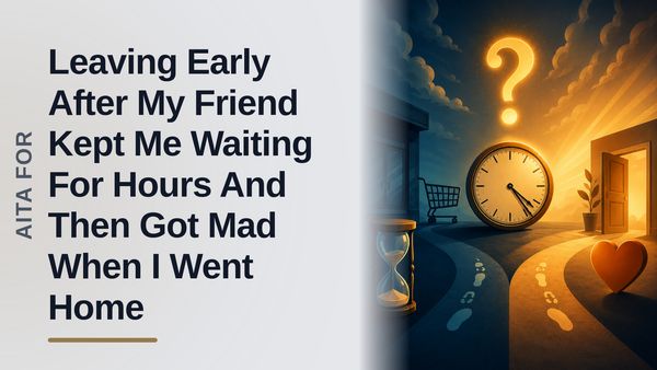 The Exhausted People-Pleaser Who Walked Out On Her Entitled, Time-Wasting Friend