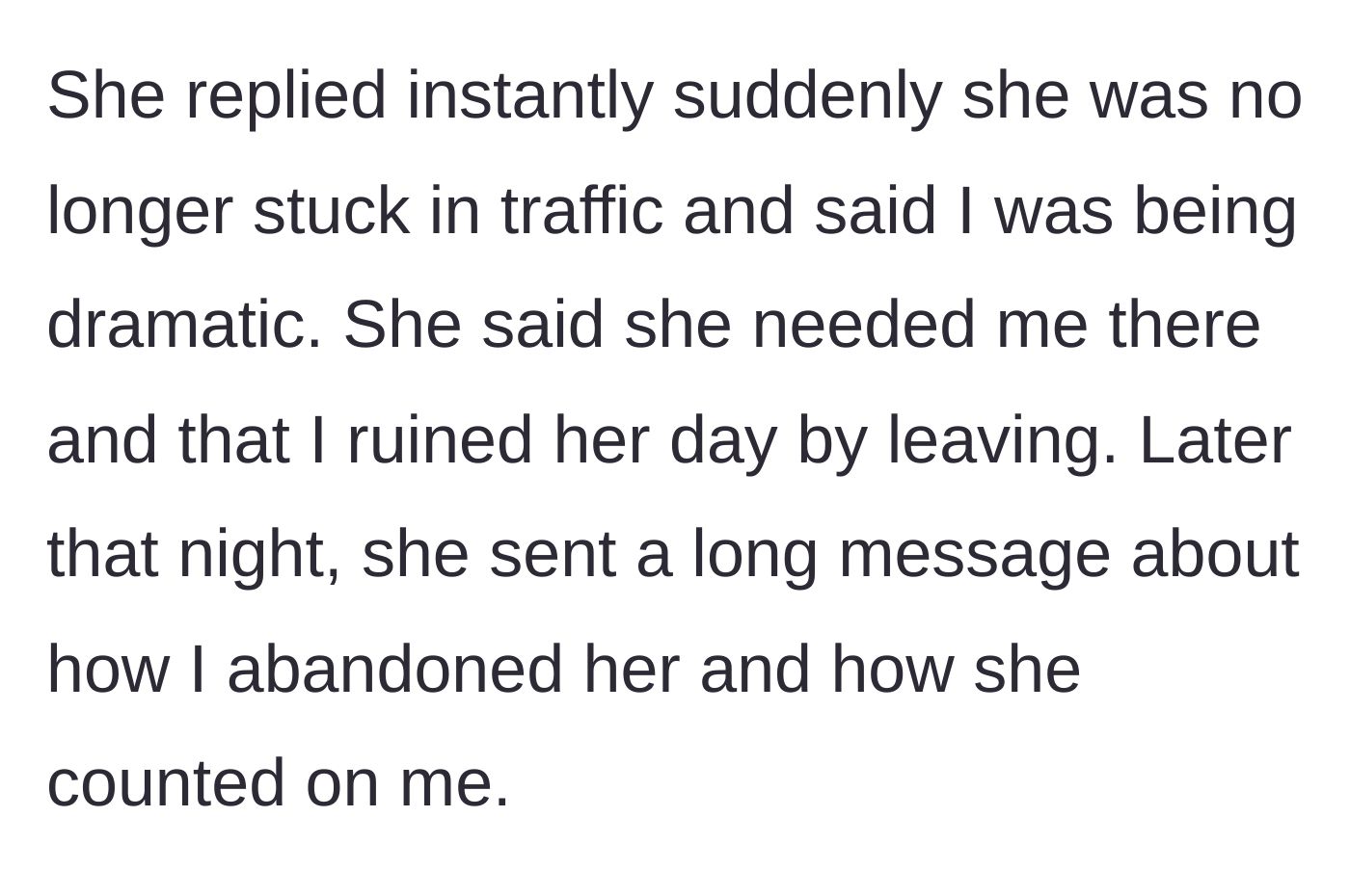 Story part 4 - Friend replies instantly, calling the main character dramatic and accusing her of ruining the day and abandoning her.