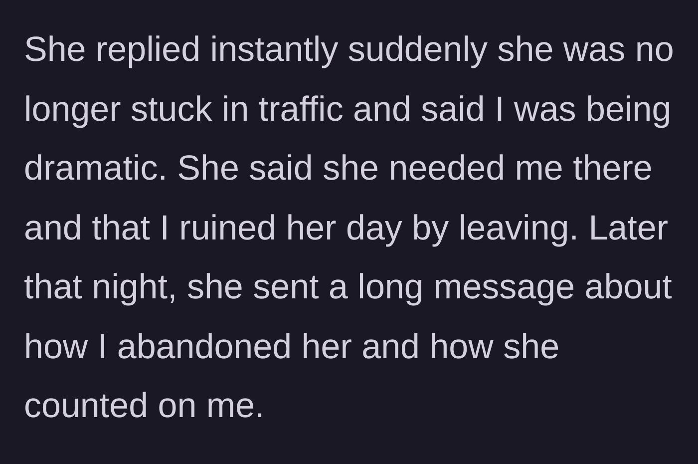 Story part 4 - Friend replies instantly, calling the main character dramatic and accusing her of ruining the day and abandoning her.