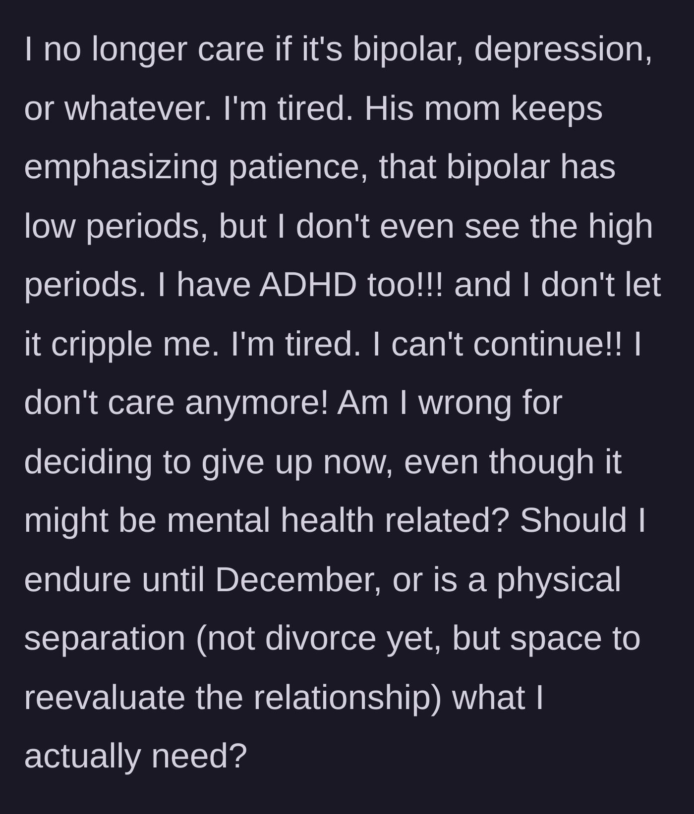 Story part 13 - She expresses total exhaustion with his excuses and his mother's pleas for patience, noting she manages her own ADHD without letting it ruin their lives, and asks if she should leave immediately.