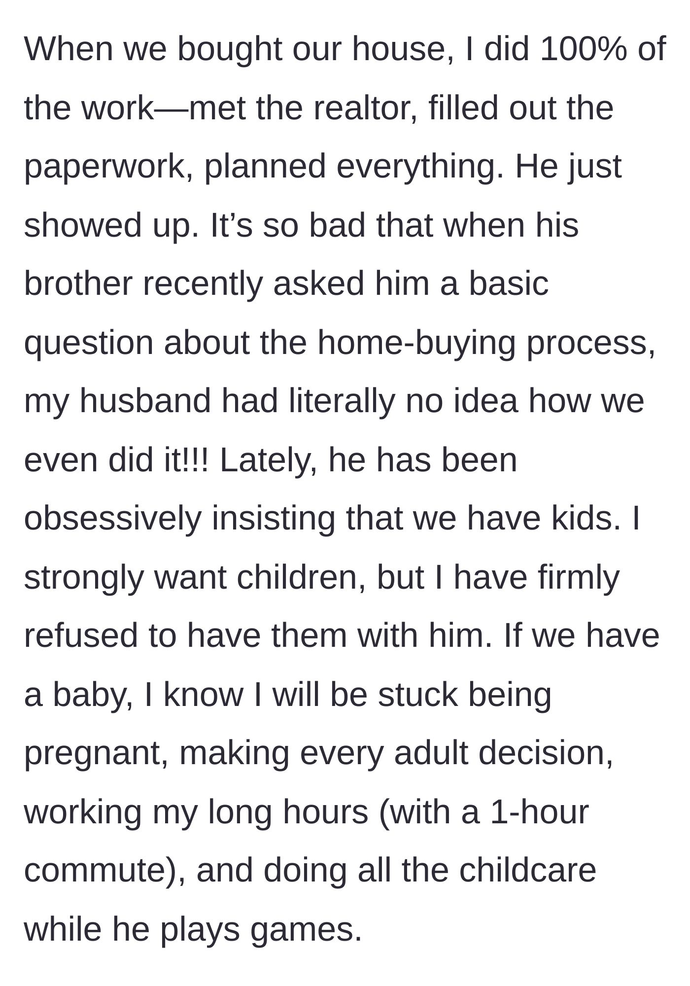 Story part 3 - She reveals she handled the entire home-buying process alone while he remained clueless, which is why she refuses his demands to have children together.