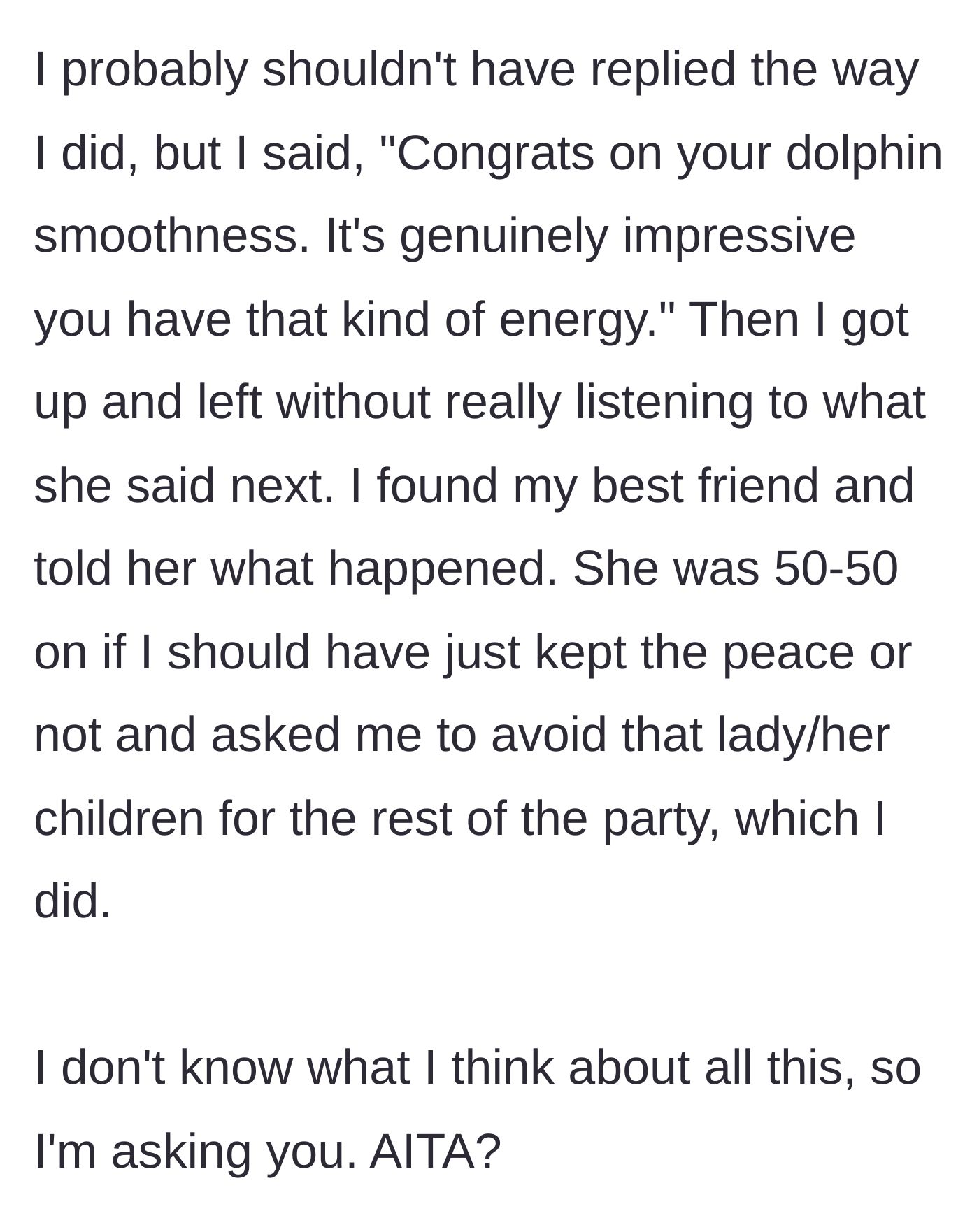 Story part 5 - The woman delivers a sarcastic compliment about the mother's 'dolphin smoothness' before walking away to enjoy the rest of the party in peace.