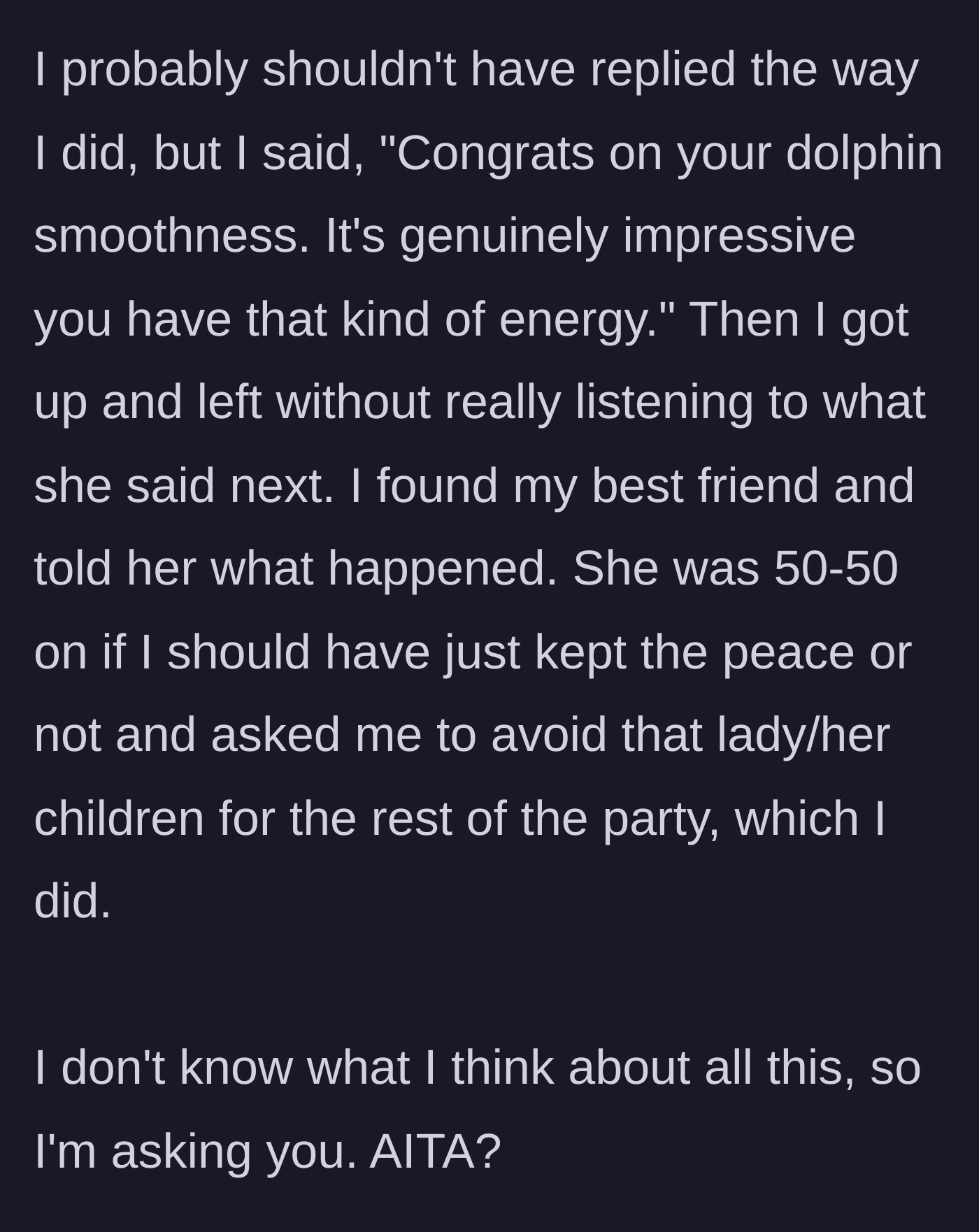 Story part 5 - The woman delivers a sarcastic compliment about the mother's 'dolphin smoothness' before walking away to enjoy the rest of the party in peace.