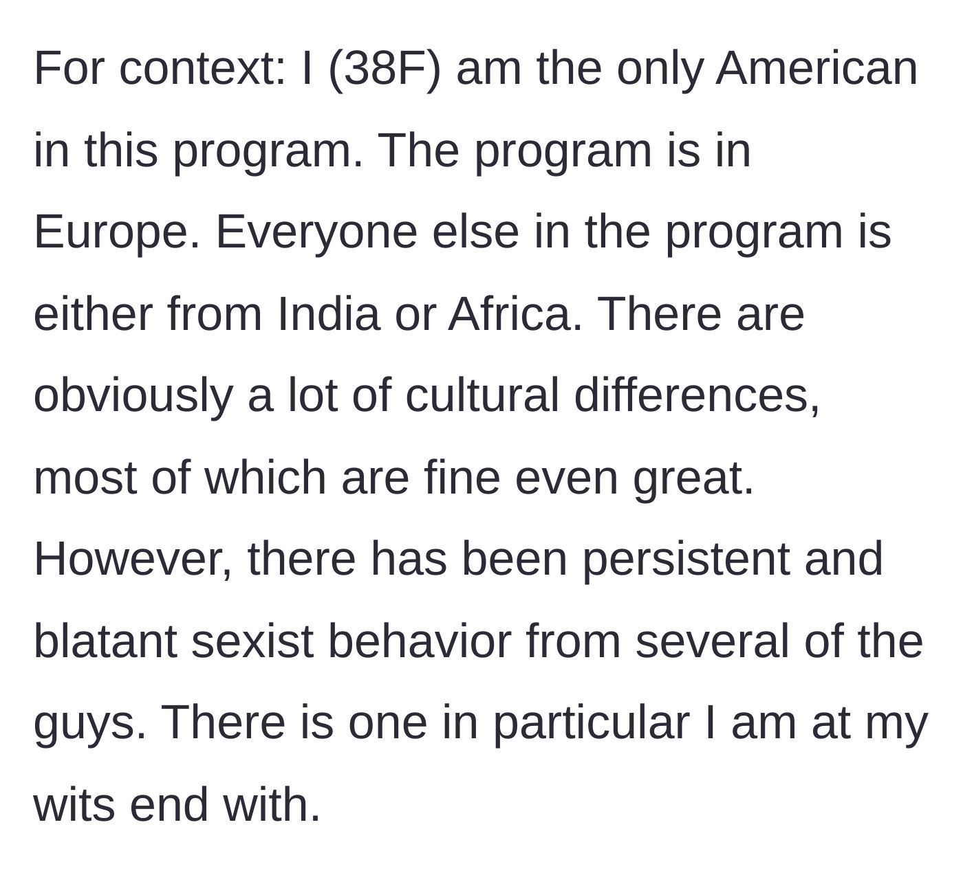 Story part 1 - A 38-year-old American woman explains the cultural makeup of her European Master's program and the persistent sexism she is facing from male peers.