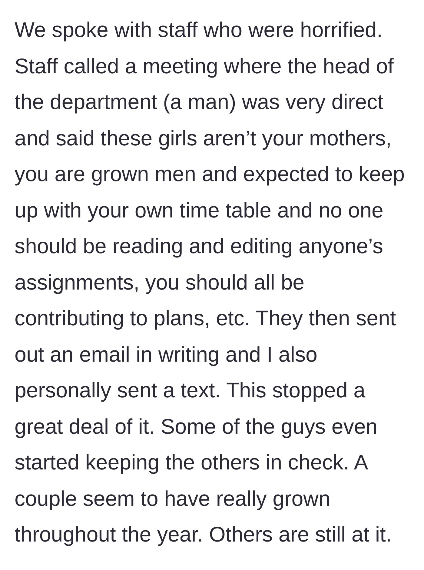 Story part 4 - Staff intervene, and a male department head strictly tells the men to act like adults, which partially fixes the issue.