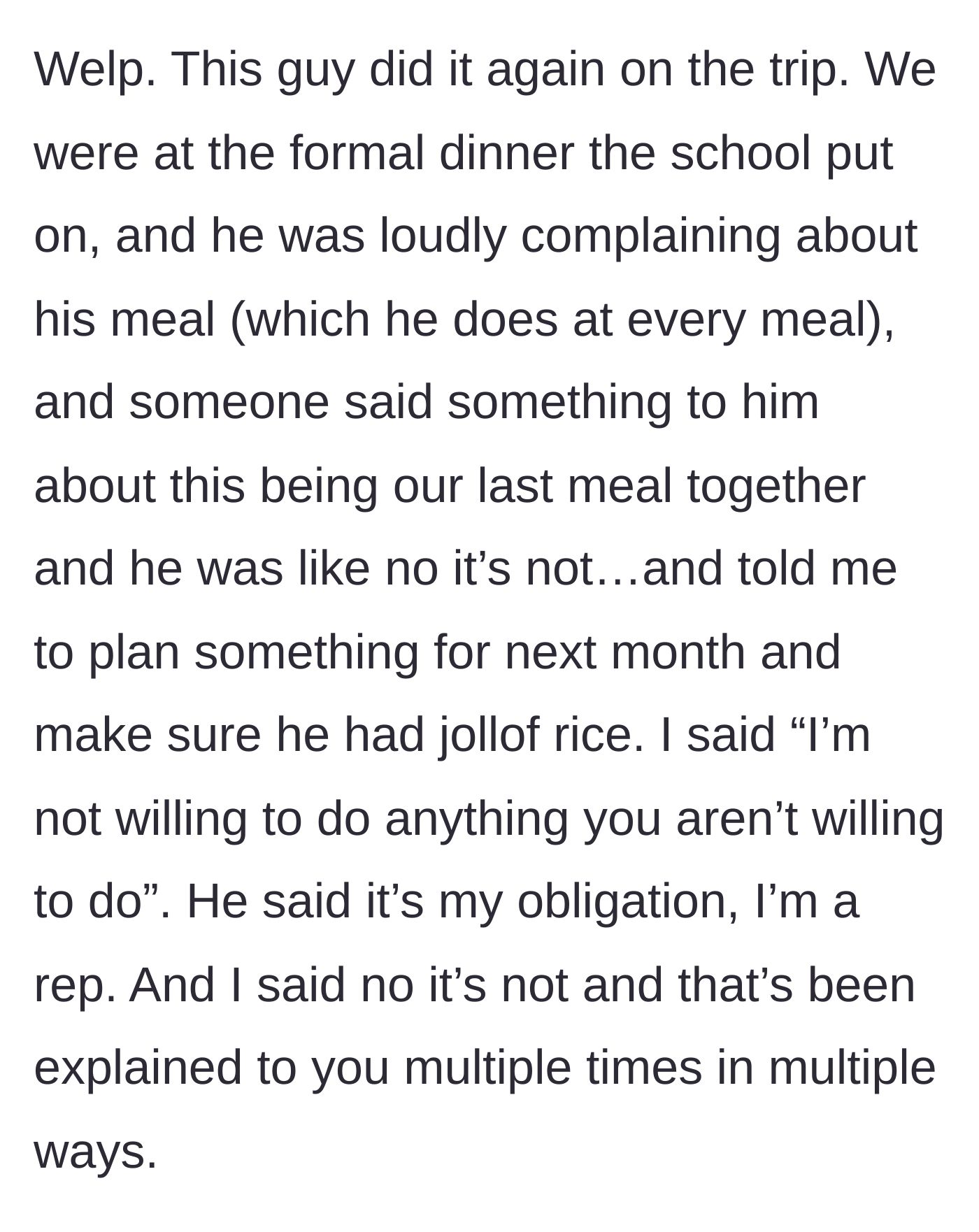 Story part 7 - The worst offender loudly demands the woman plan a meal with specific food for him, claiming it's her obligation as a rep.