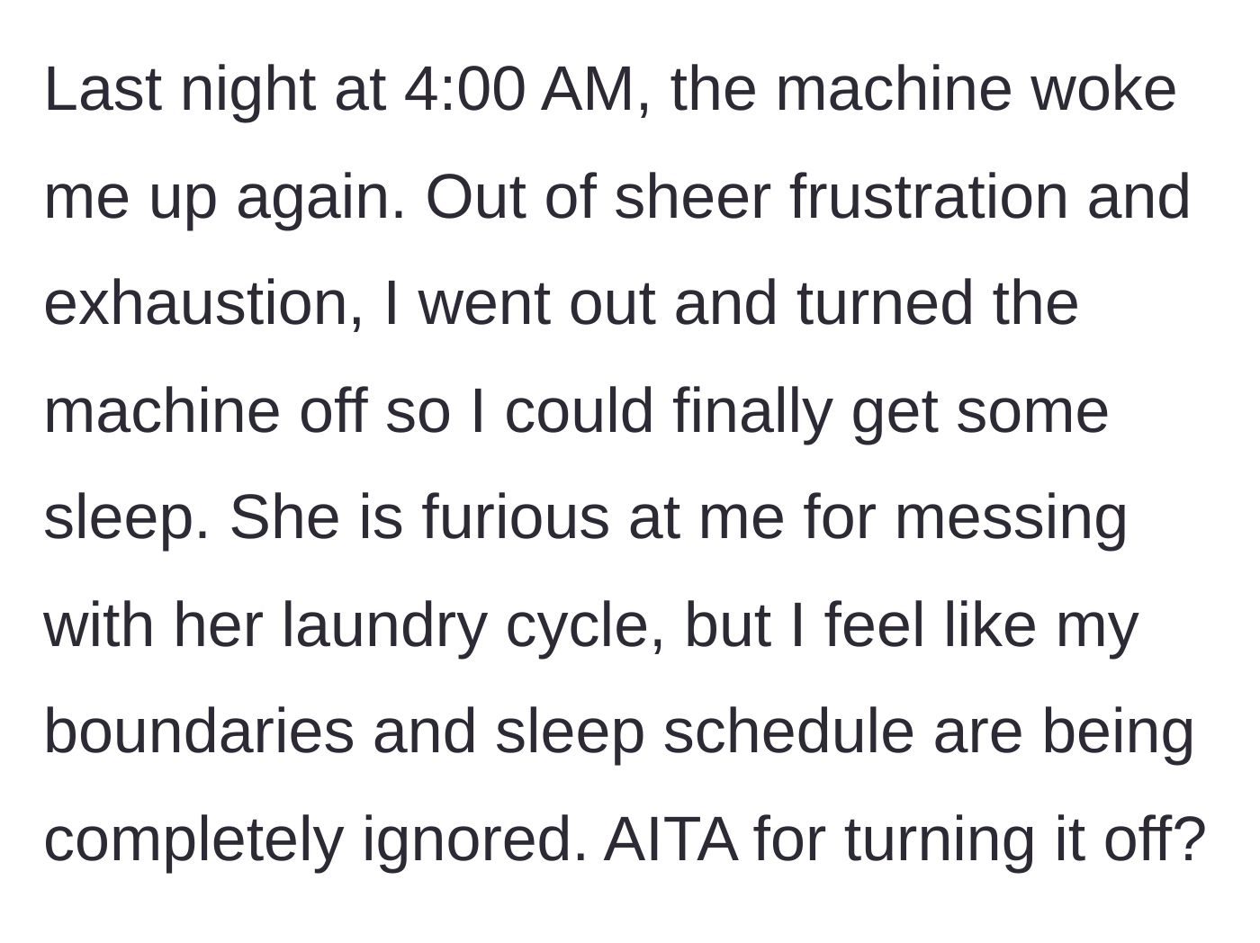 Story part 3 - The machine wakes the narrator at 4 AM, so they get up and turn it off to sleep, causing the mother to throw a massive temper tantrum.
