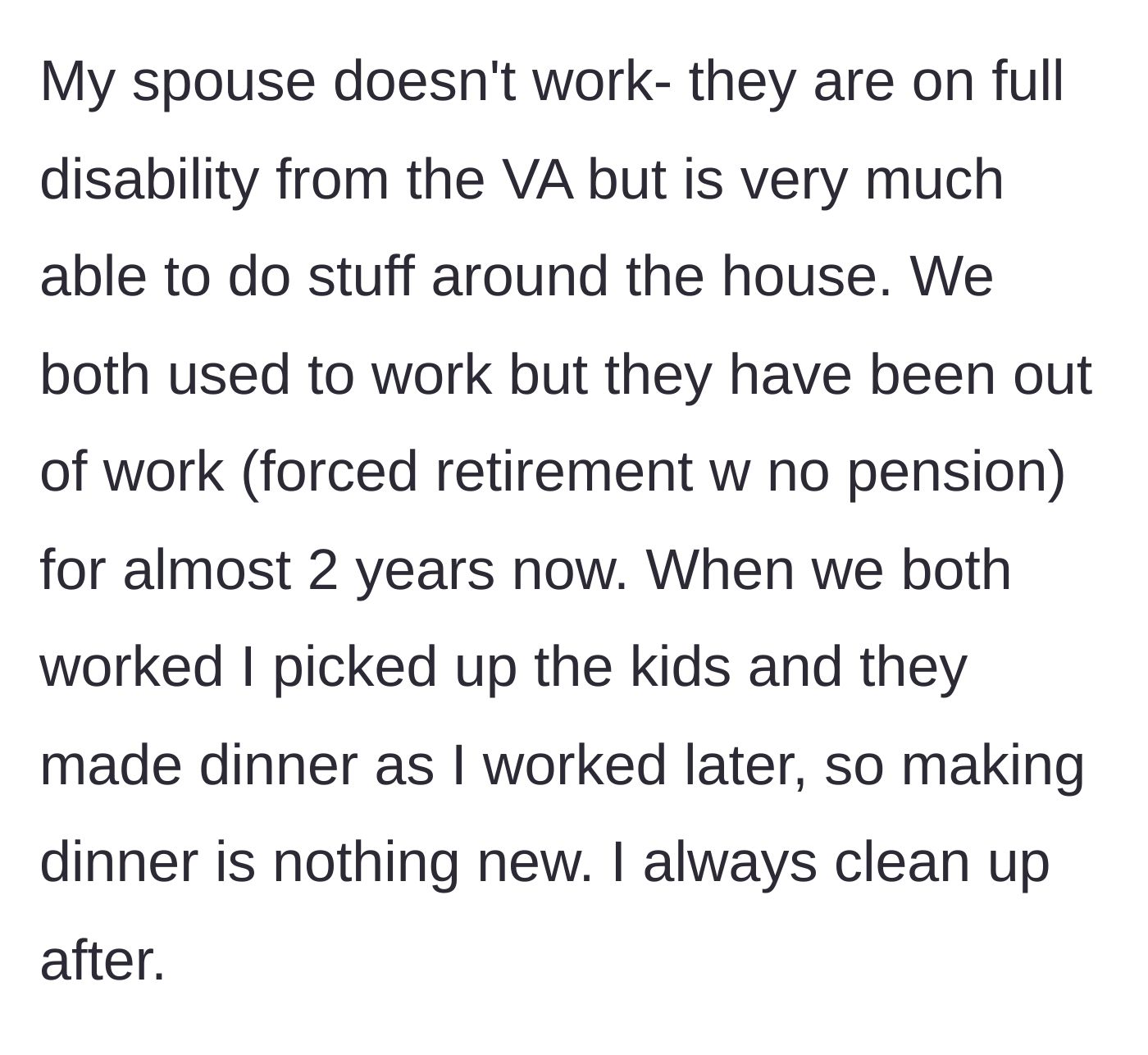Story part 1 - A brief background explaining the spouse's disability, unemployment, and the original routine where making dinner was their designated household contribution.