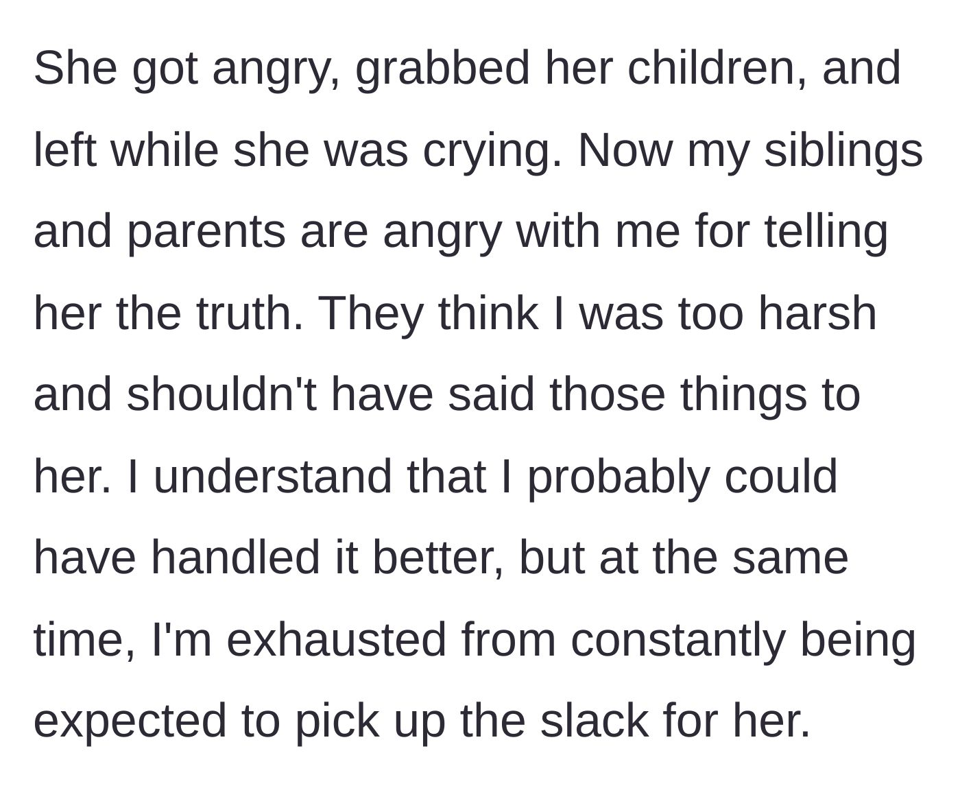 Story part 6 - The cousin flees in tears, and the rest of the family attacks the narrator for speaking the truth.