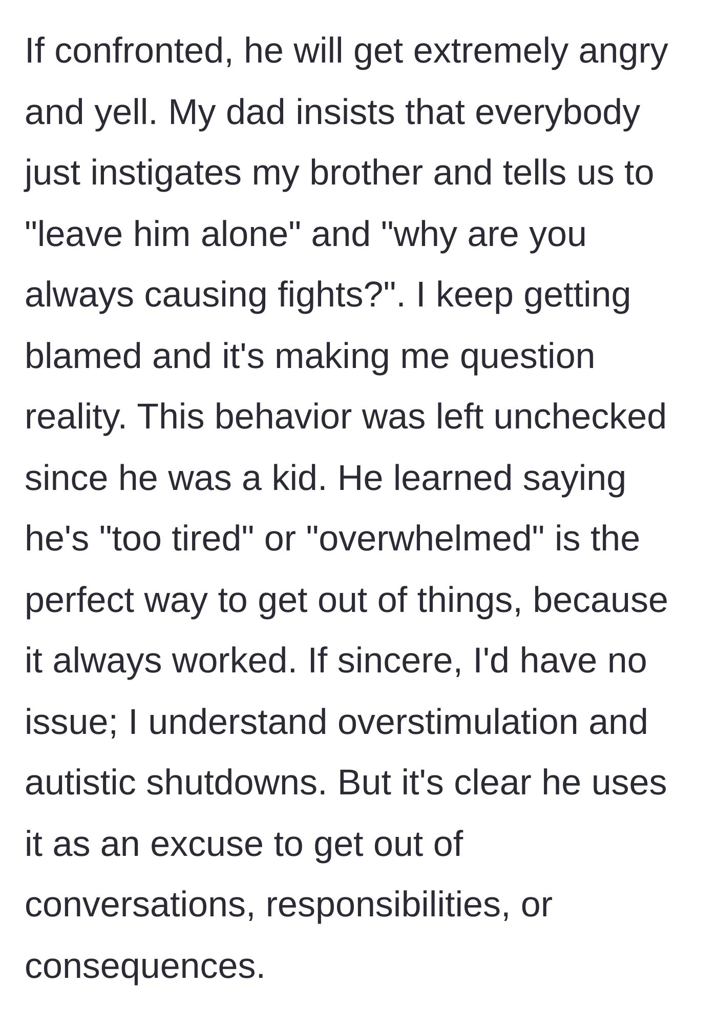 Story part 3 - The father blames the author for instigating fights, while the brother weaponizes his diagnosis to avoid responsibilities.