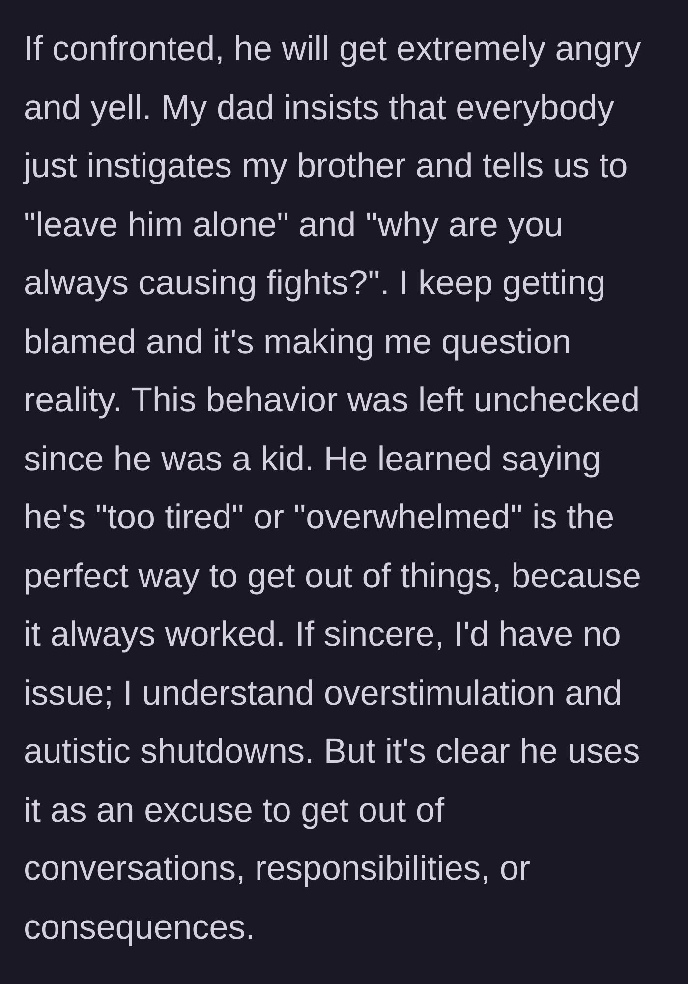 Story part 3 - The father blames the author for instigating fights, while the brother weaponizes his diagnosis to avoid responsibilities.