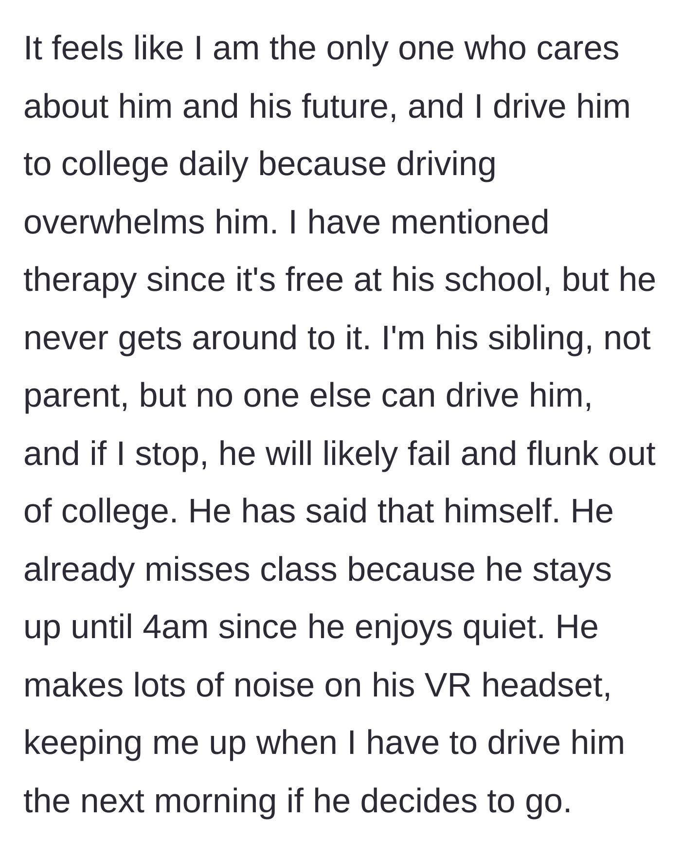 Story part 4 - The author explains they drive their brother to college daily, losing sleep because he stays up playing loud VR games until 4 AM.