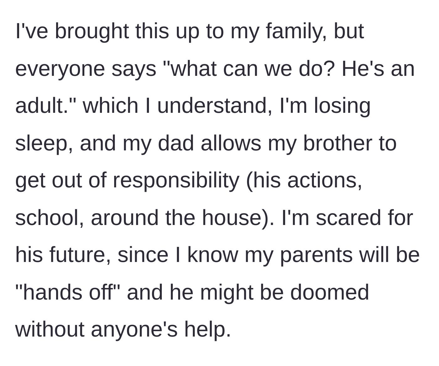 Story part 5 - The family throws their hands up, using the brother's adulthood as an excuse to avoid parenting him.