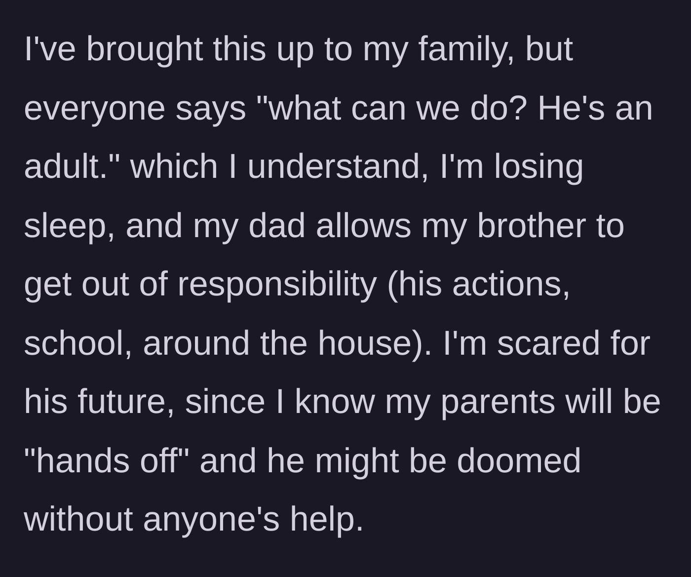 Story part 5 - The family throws their hands up, using the brother's adulthood as an excuse to avoid parenting him.