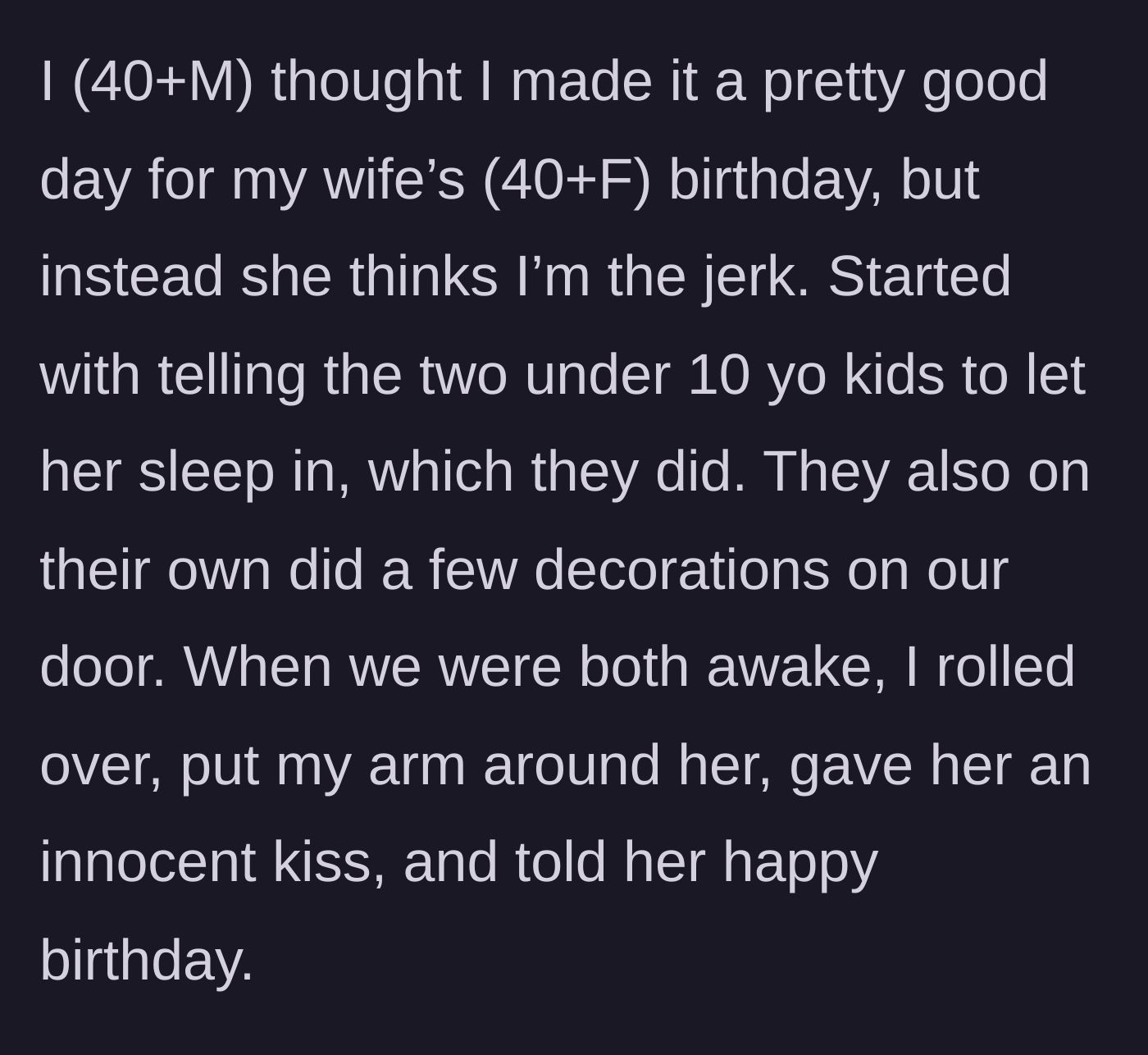 Story part 1 - A husband in his forties lets his wife sleep in on her birthday while their young kids decorate the bedroom door.