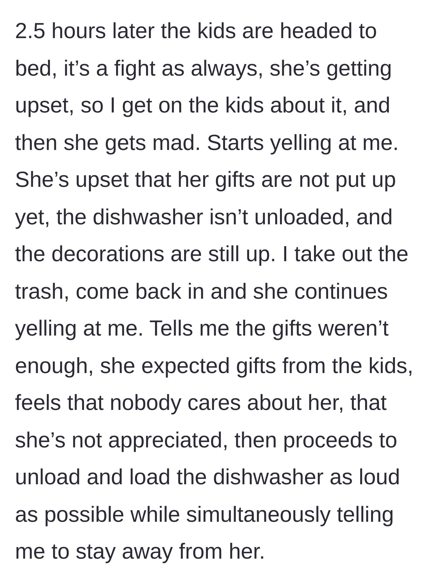 Story part 4 - After a two-and-a-half-hour phone call, the wife screams at her husband during the kids' bedtime routine and loudly slams dishes in the dishwasher.