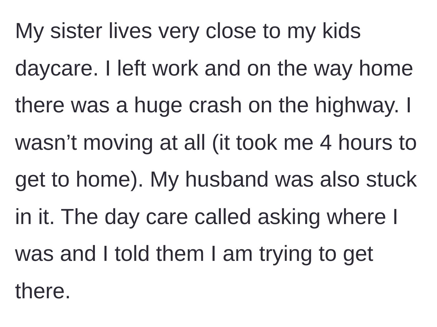 Story part 4 - A severe highway crash traps the older sister and her husband in traffic while the daycare expects them.