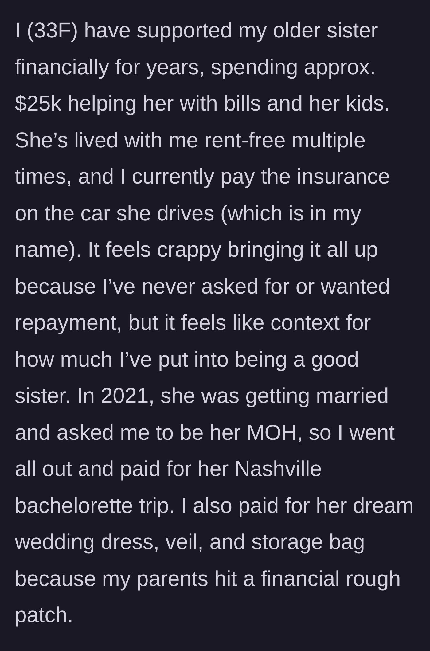 Story part 1 - The author explains spending over $25,000 to financially support her older sister, including buying her a dream wedding dress.