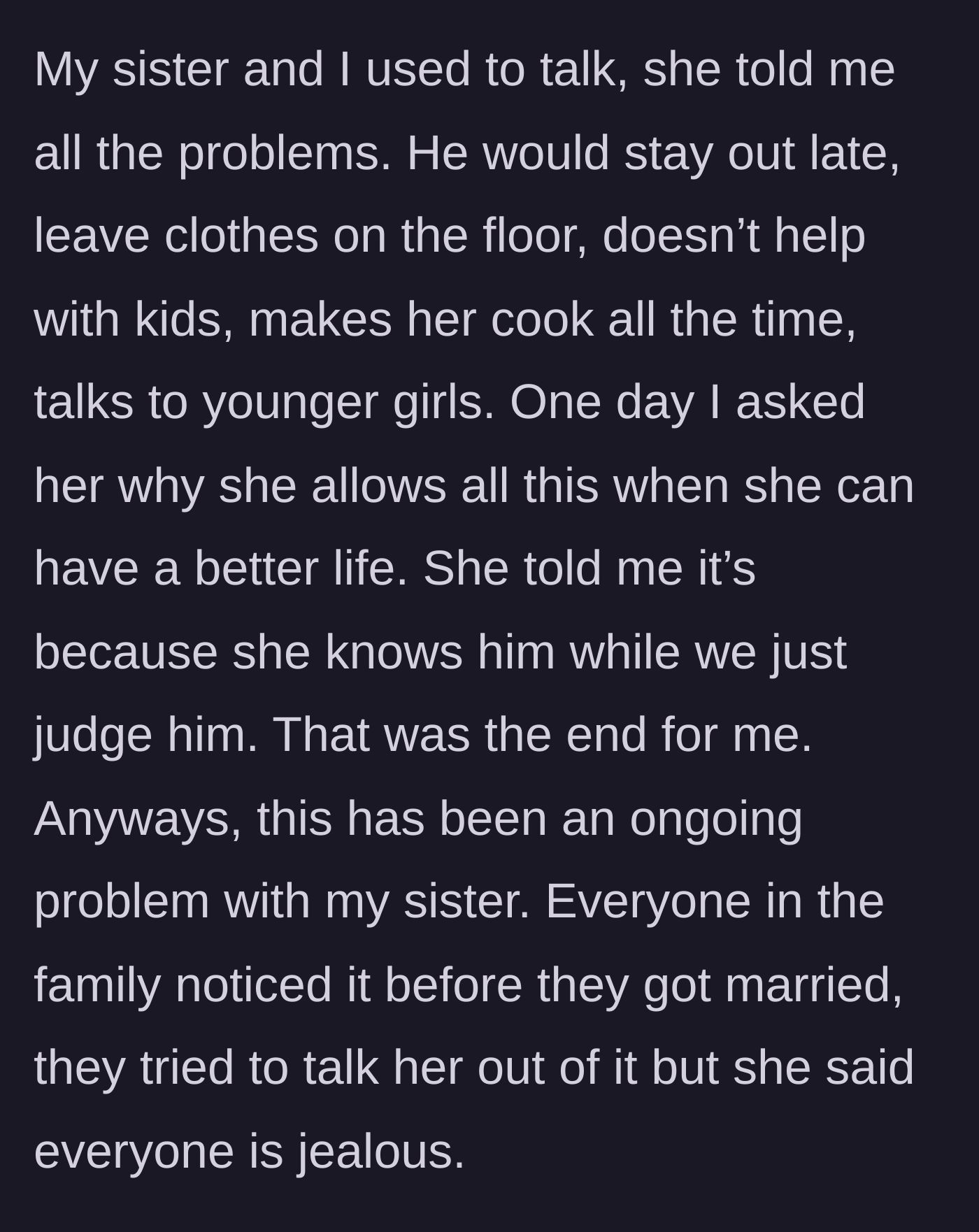 Story part 2 - The sister complains about her husband's terrible behavior but immediately defends him when questioned.