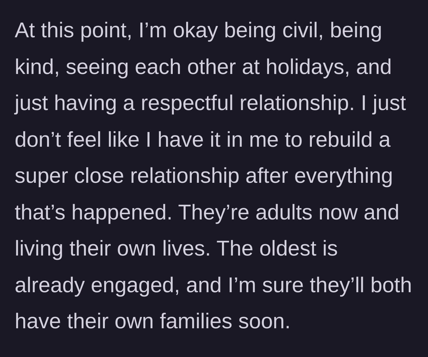 Story part 9 - The stepmother establishes a new baseline of civil, kind, but distant interaction, noting the daughters are now adults with their own lives.