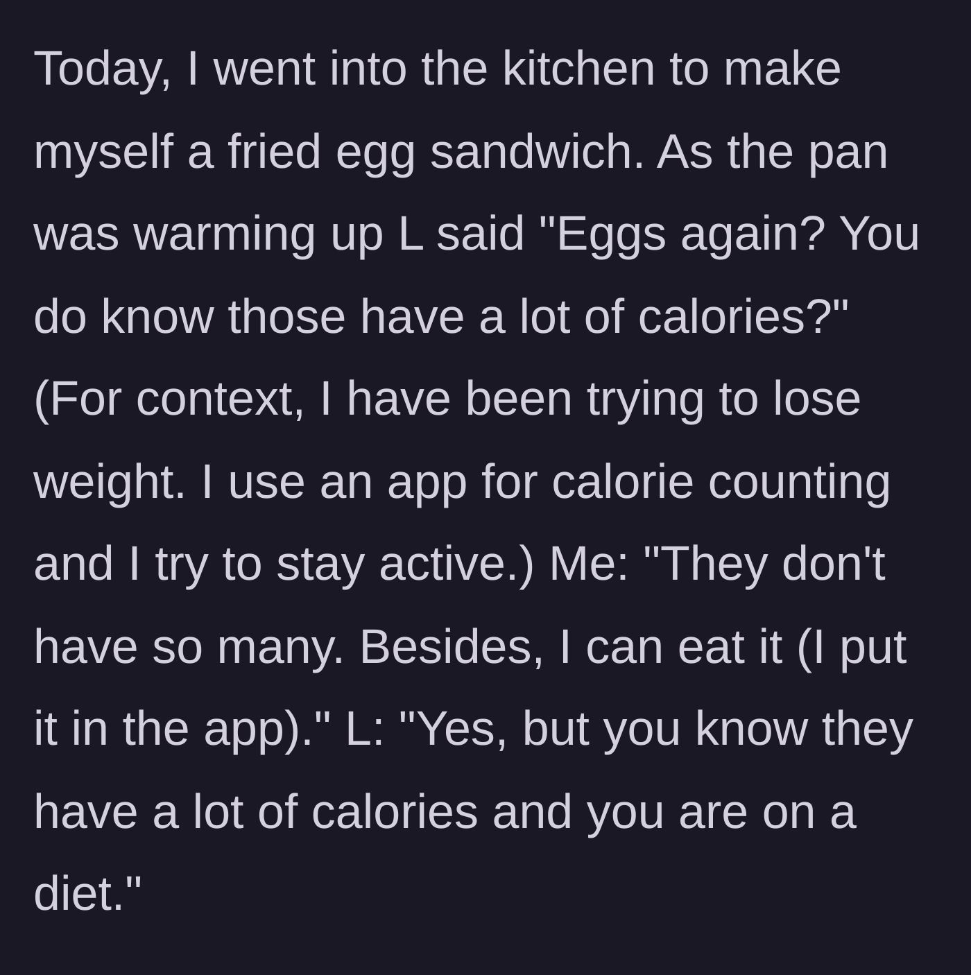 Story part 2 - The older relative smugly criticizes the calories in the teen's frying egg, knowing she is actively tracking her food.