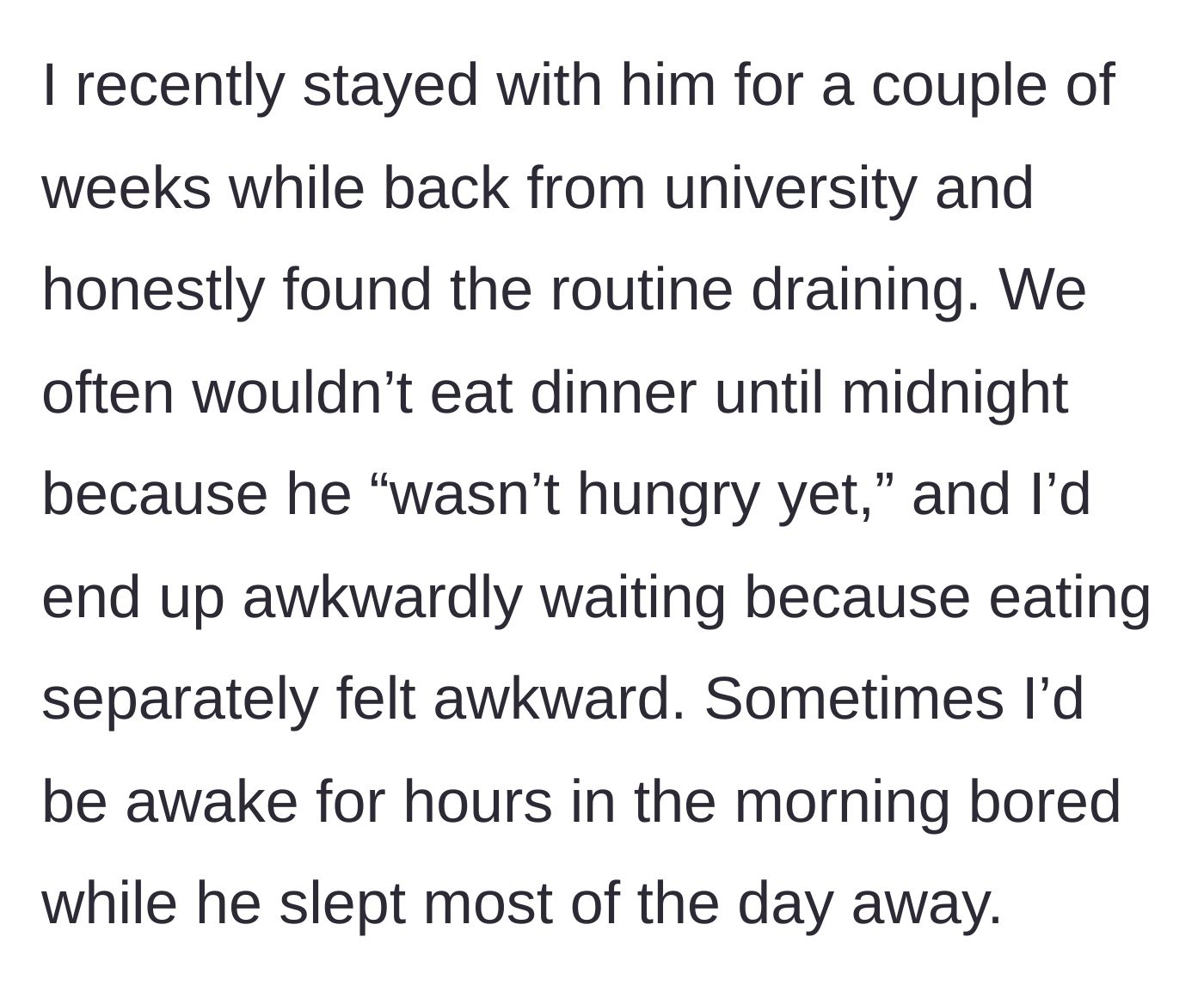 Story part 4 - Her draining visit featuring midnight dinners and lonely, awkward mornings waiting for him to wake up.