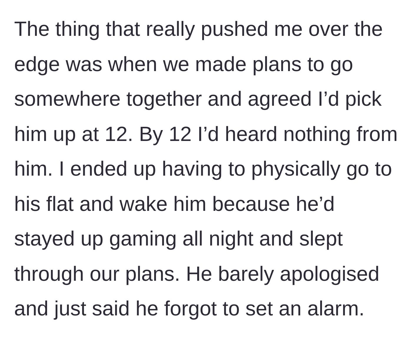 Story part 5 - He sleeps through their noon plans and offers barely any apology when she has to physically wake him.