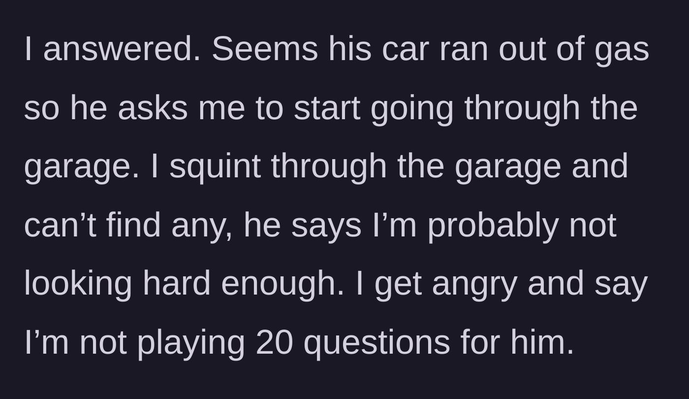 Story part 2 - The brother demands the student blindly search the garage for a gas can, then criticizes their effort.