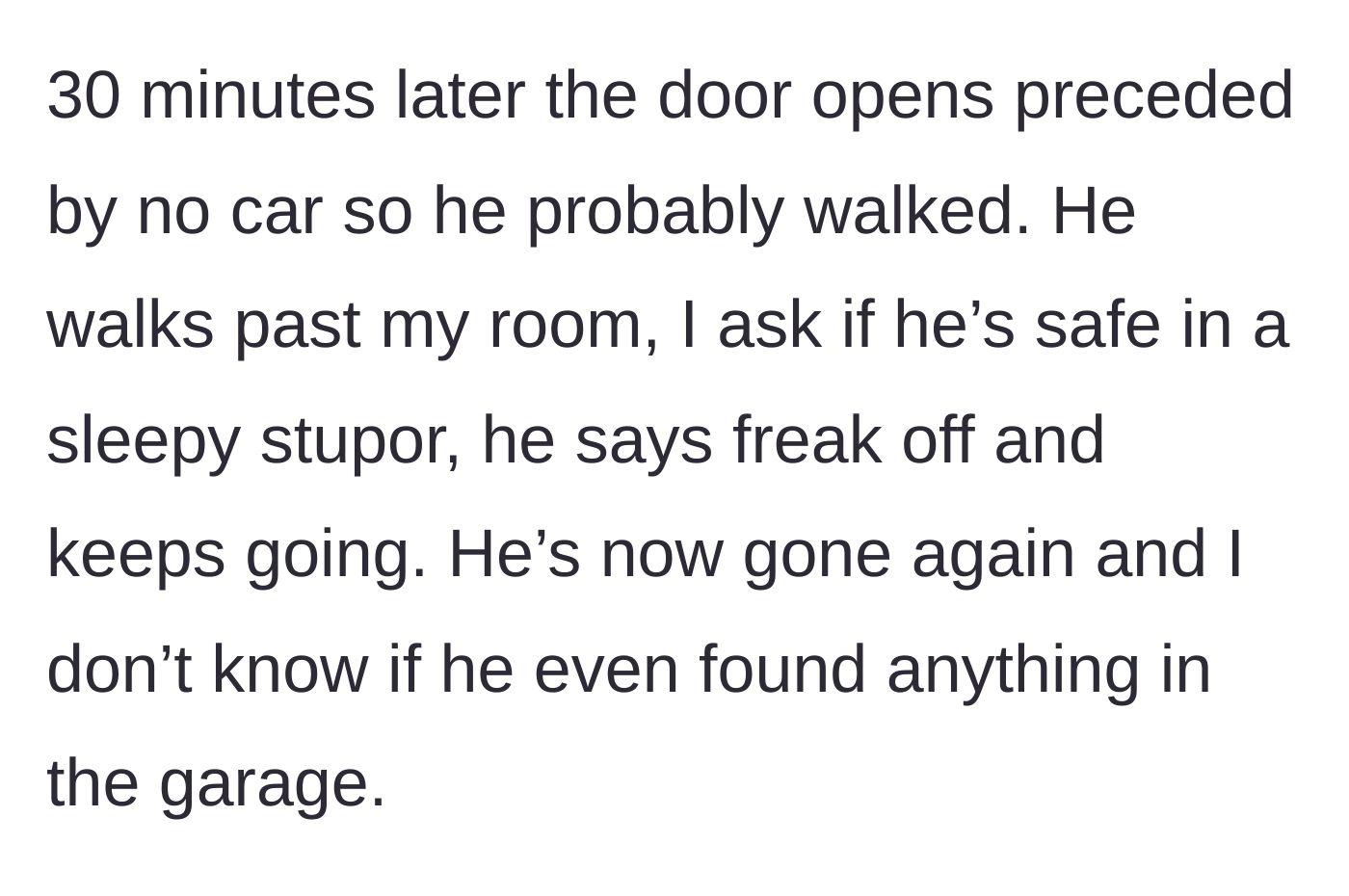 Story part 4 - The brother arrives home on foot and lashes out at the student's sleepy, compassionate check-in.