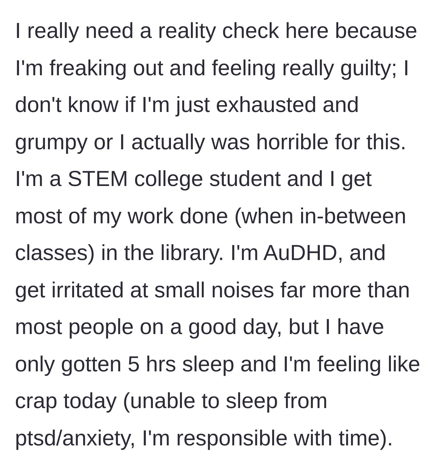 Story part 1 - Exhausted STEM student explains they are AuDHD, running on 5 hours of sleep, and highly sensitive to noise.