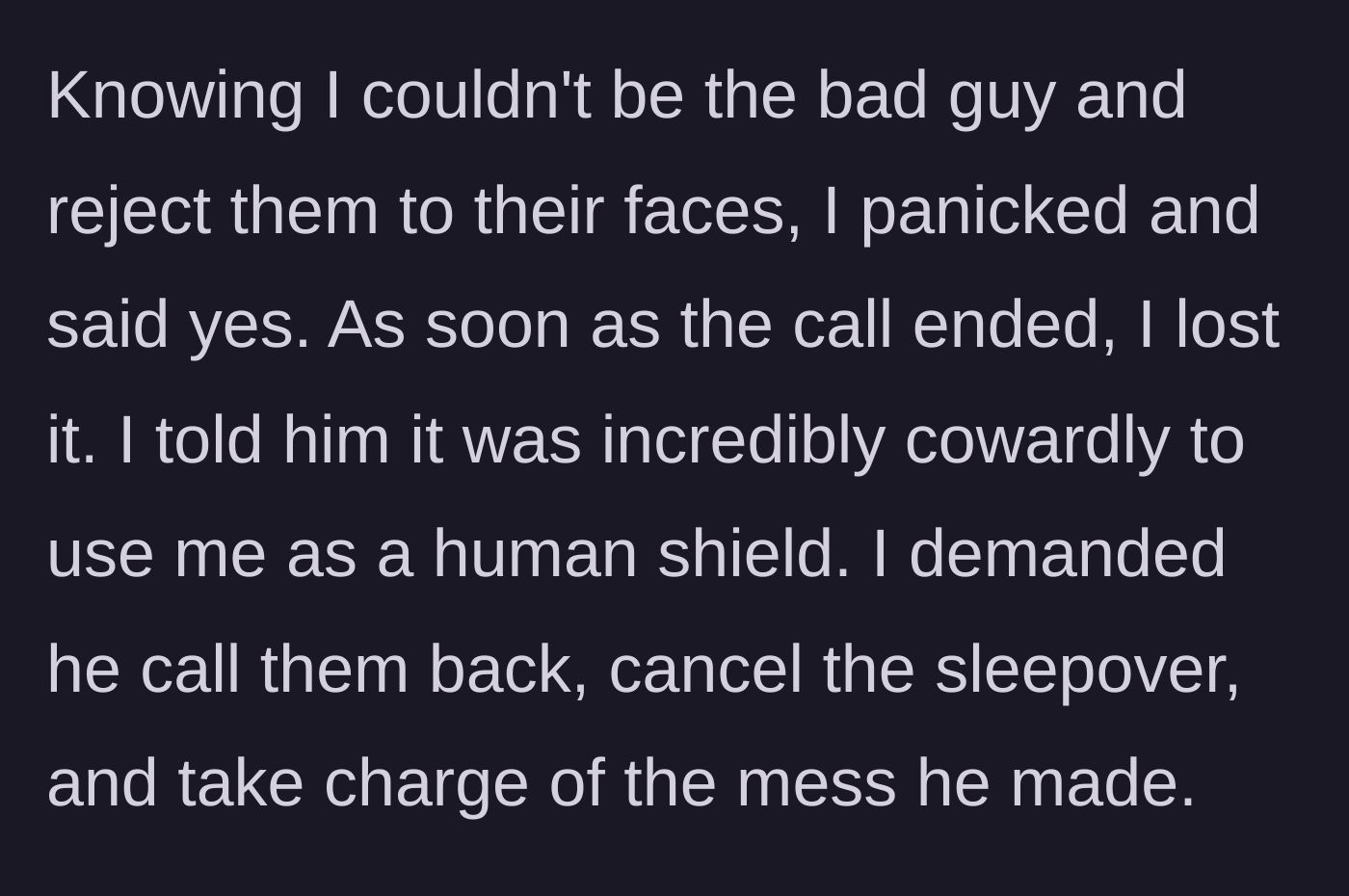 Story part 4 - The wife panics and says yes on the phone, but then explodes at her husband, demanding he fix the situation and cancel the sleepover.