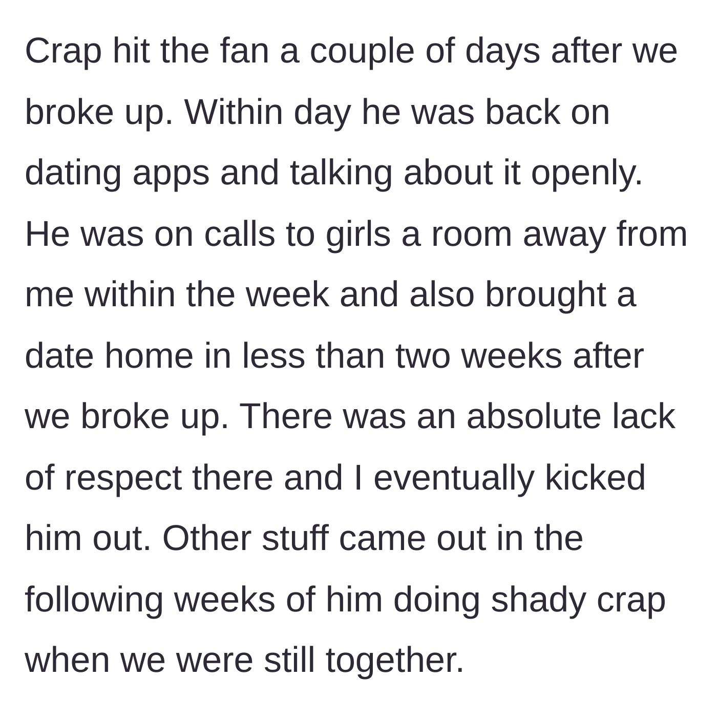 Story part 2 - The ex-boyfriend immediately jumping on dating apps and bringing women to their shared home days after the split.