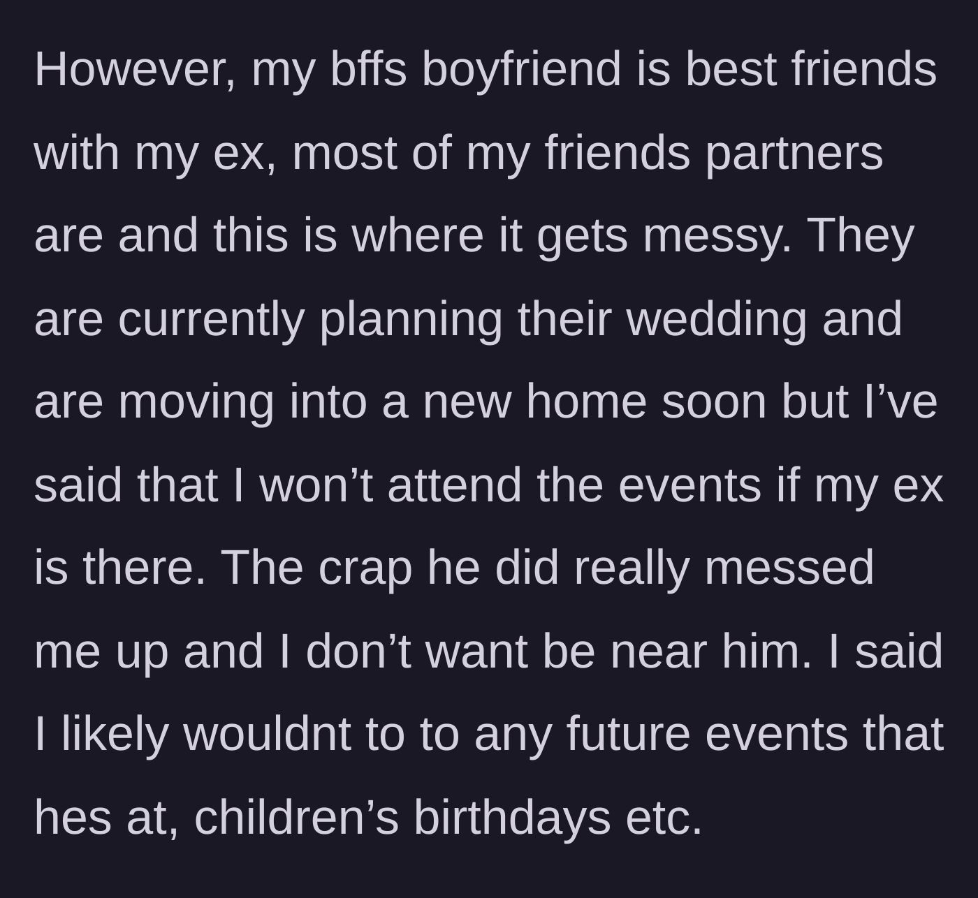 Story part 3 - The woman explaining the messy situation where her best friend's fiancé is best friends with her toxic ex.