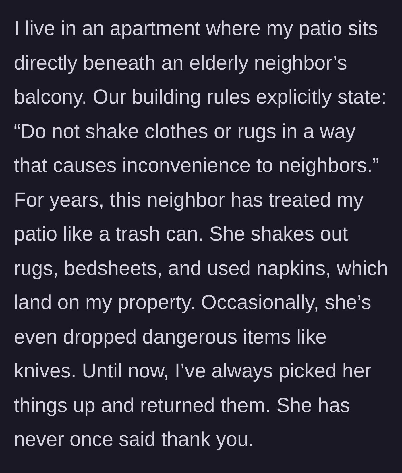 Story part 1 - Neighbor repeatedly drops trash and knives onto the lower patio.