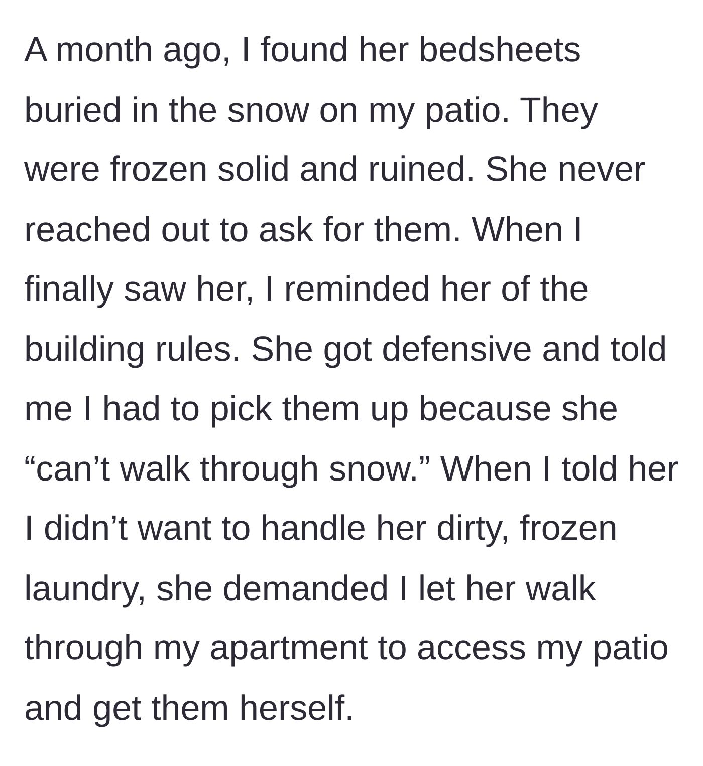 Story part 2 - Neighbor demands to walk through the apartment to fetch her ruined frozen sheets.