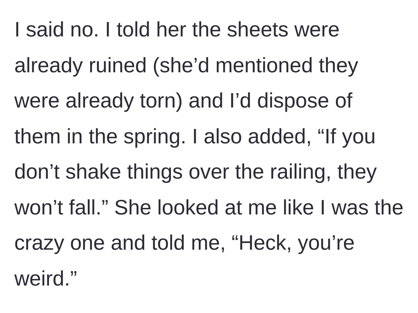 Story part 3 - The main character refuses entry, and the neighbor calls them weird.