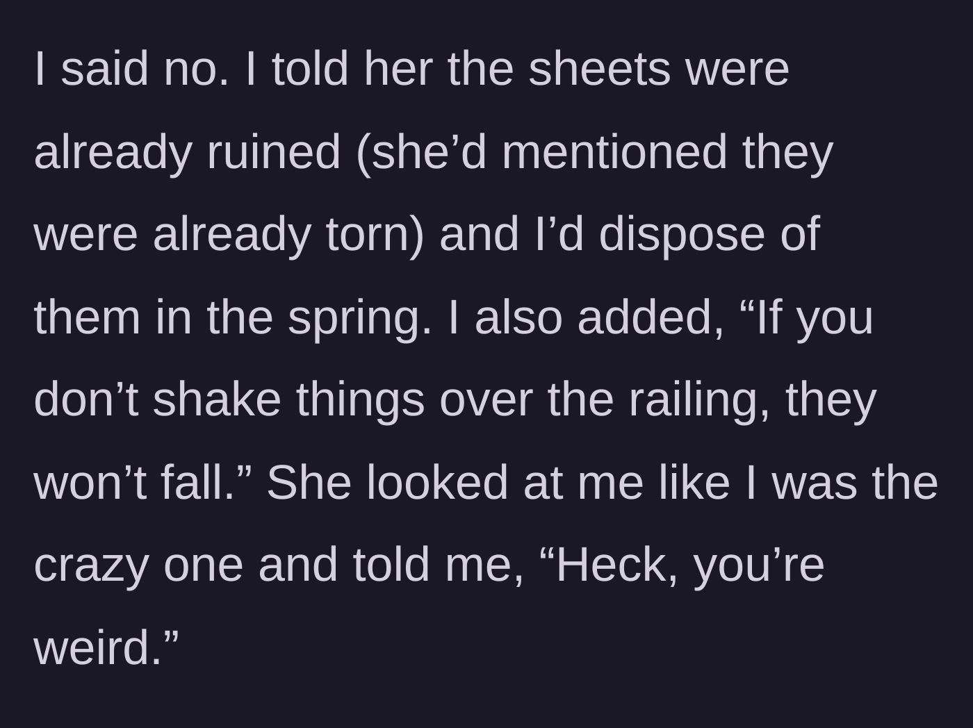 Story part 3 - The main character refuses entry, and the neighbor calls them weird.