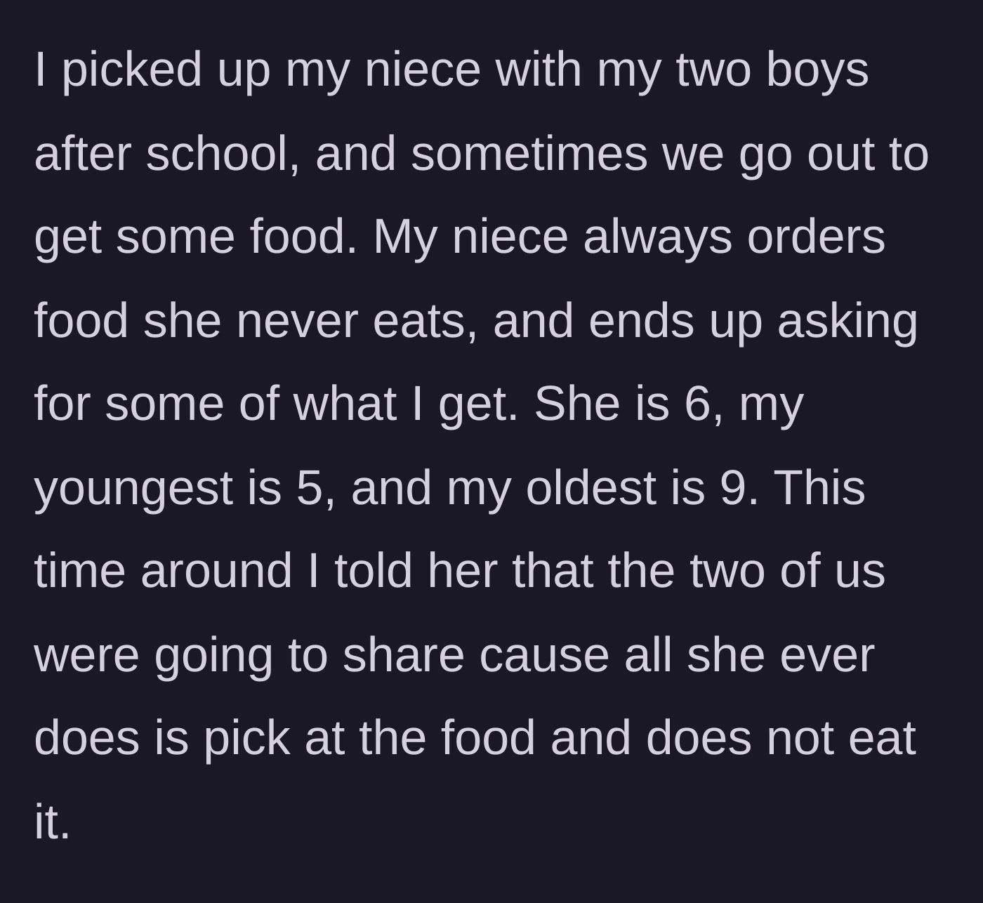 Story part 1 - Uncle decides not to order a separate meal for his six-year-old niece who habitually wastes food.