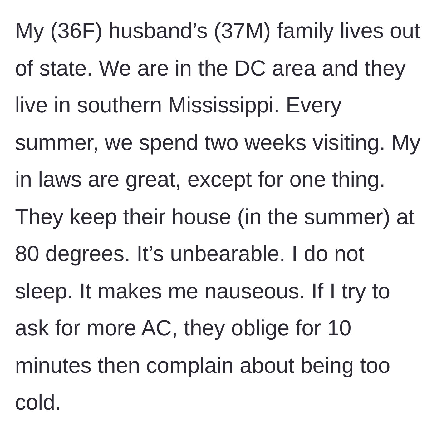 Story part 1 - A wife describes her dread of visiting her in-laws in Mississippi because they keep their house at an unbearable 80 degrees during the summer.