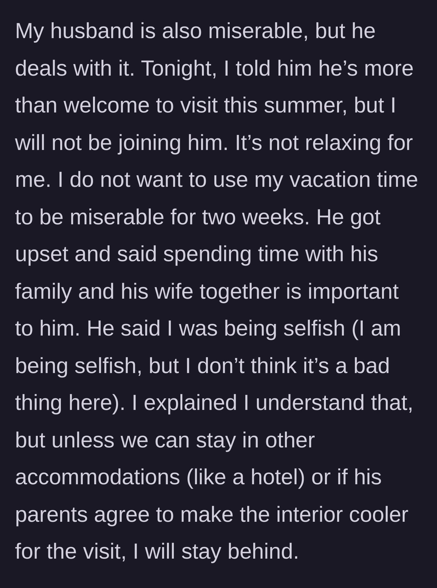 Story part 2 - The wife tells her husband she will not join him on the two-week trip unless they stay in a hotel, but he calls her selfish for not wanting to be miserable.